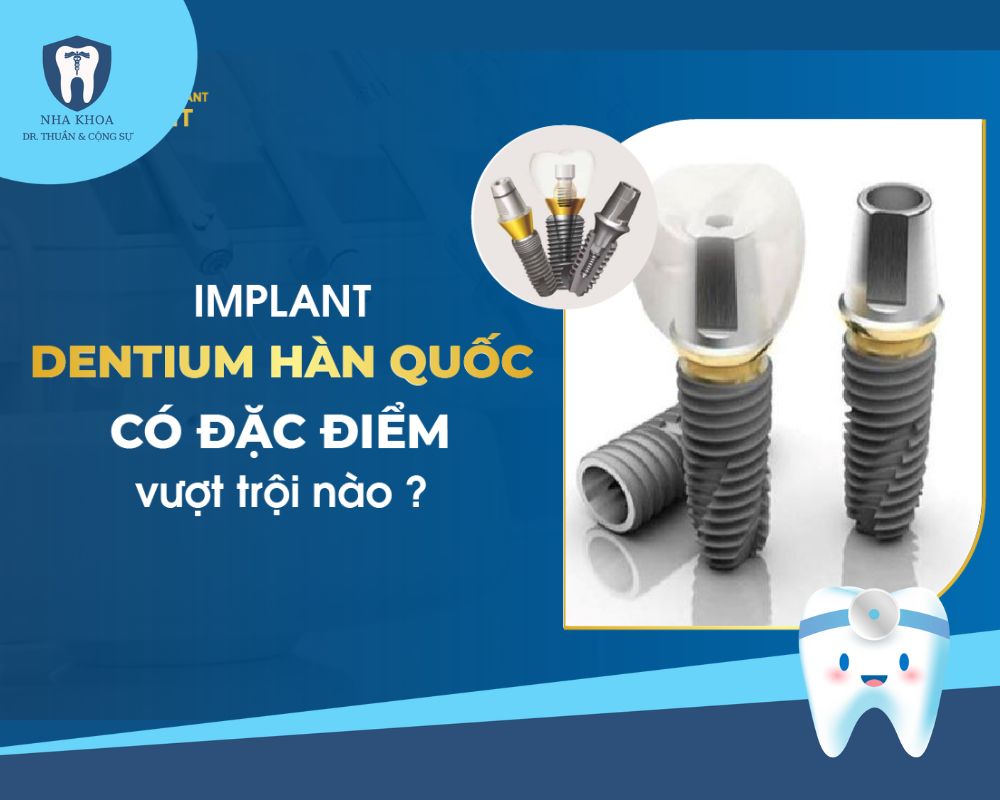 c tính của trụ implant dentium hàn quốc